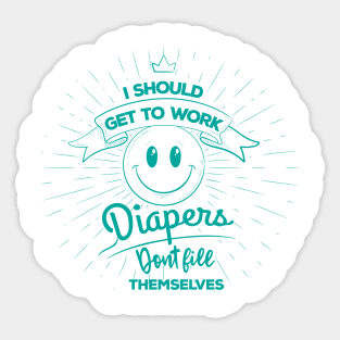 Diapers Don't Fill Themselves Sticker